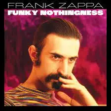 FRANK ZAPPA - Funky Nothingness LP2