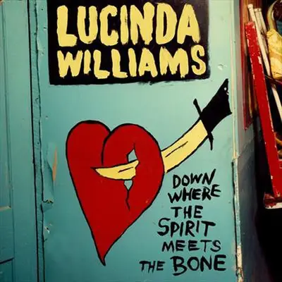 LUCINDA WILLIAMS - Down Where The Spirit Meets The Bone CD