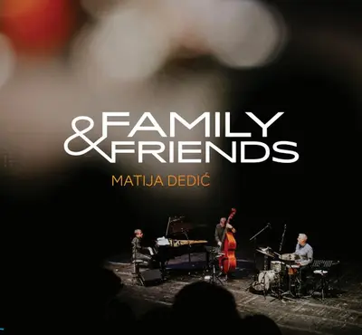 MATIJA DEDIC - Family & Friends CD+BLU-RAY