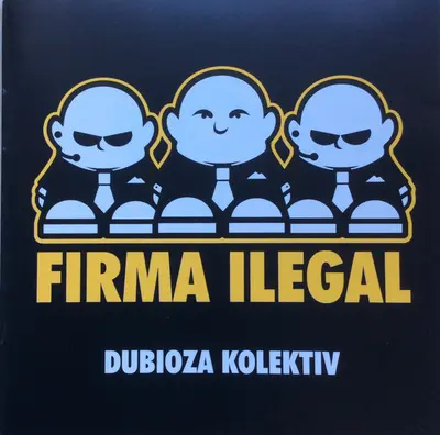 DUBIOZA KOLEKTIV - Firma Ilegal LP