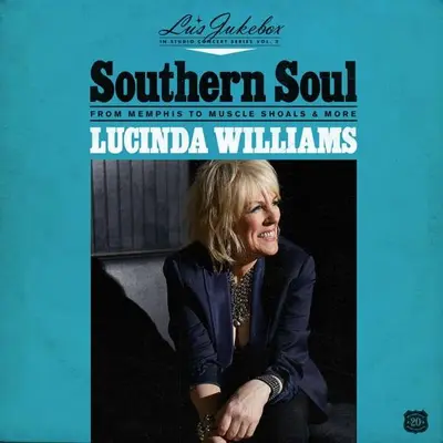 LUCINDA WILLIAMS - Southern Soul: From Memphis To Muscle Shoals & More CD