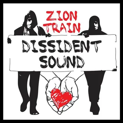 ZION TRAIN - Dissident Sound LP