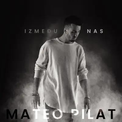 MATEO PILAT - Izmedu Nas CD