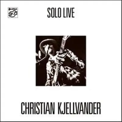 CHRISTIAN KJELLVANDER - Solo Live CD