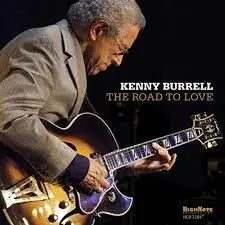 KENNY BURRELL - Road To Love CD