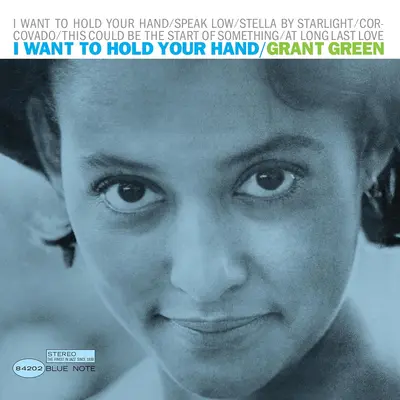 GRANT GREEN - I Want To Hold Your Hand (Tone Poet Series) LP