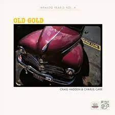 CRAIG HADDEN & CHARLIE CARR - Old Gold: Analogue Pearls Vol. 4 LP