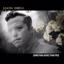 JASON ISBELL - Something More Than Free LP2