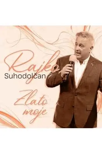 RAJKO SUHODOLCAN - Zlato Moje CD