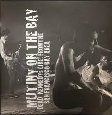 DEAD KENNEDYS - Mutiny On The Bay: DK Live! From The San Francisco Bay Area LP2