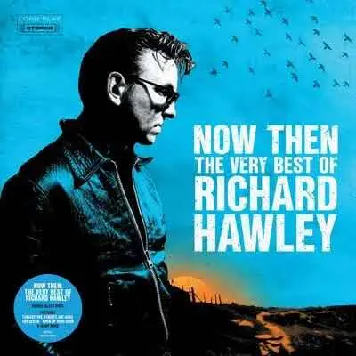 RICHARD HAWLEY - Now Then: The Very Best Of Richard Hawley LP2