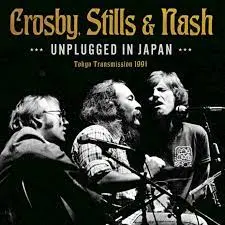 CROSBY, STILLS & NASH - Unplugged In Japan: Tokyo Transmission 1991 CD