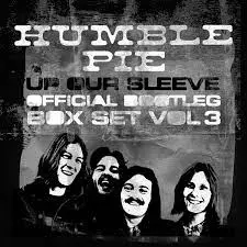 HUMBLE PIE - Up Our Sleeve: Official Bootleg Box Set Vol. 3 CD5