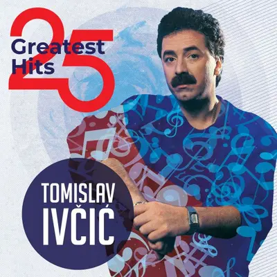 TOMISLAV IVCIC - 25 Greatest Hits LP2