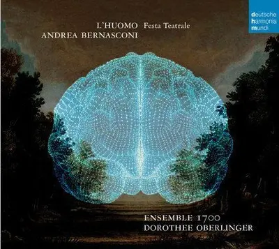 DOROTHEE OBERLINGER - Bernasconi: L'Huomo, Festa Teatrale CD3