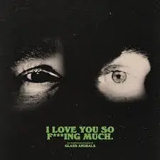 GLASS ANIMALS - I love You F...ing So Much LP