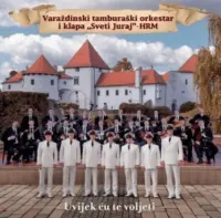 VARAŽDINSKI TAMBURAŠKI ORKESTAR I KLAPA SVETI JURAJ HRM - Uvijek Cu Te Voljeti CD