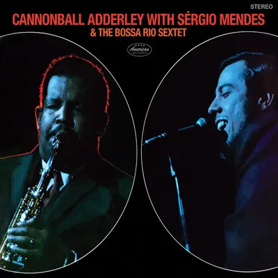 CANNONBALL ADDERLEY - Cannonball Adderley With Sergio Mendes & Bossa Rio Sextet CD
