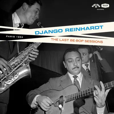 DJANGO REINHARDT - Last Be-Bop Sessions: Paris 1953 LP