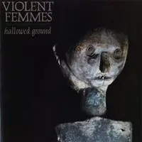 VIOLENT FEMMES - Hallowed Ground LP