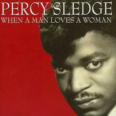 PERCY SLEDGE - When A Man Loves A Woman CD