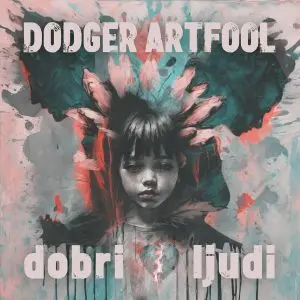DODGER ARTFOOL - Dobri Ljudi LP