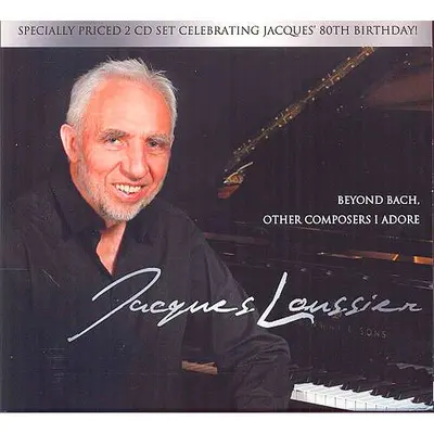 JACQUES LOUSSIER - Beyond Bach, Other Composers I Adore CD2
