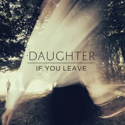 DAUGHTER - If You Leave CD