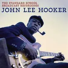 JOHN LEE HOOKER - Standard School Broadcast Recordings LP