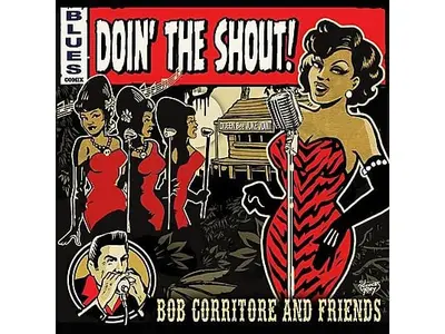 BOB CORRITORE AND FRIENDS - Doin' The Shout! CD