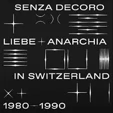 VARIOUS ARTISTS - Senza Decoro: Liebe + Anarchia In Switzerland 1980-1990 LP2
