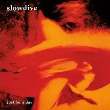SLOWDIVE - Just For A Day (Reissue 2025) LP