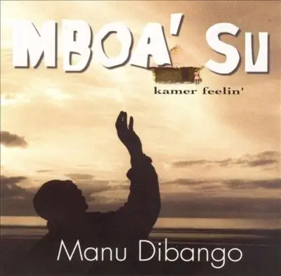 MANU DIBANGO - Mboa' Su: Kammer Feelin' CD