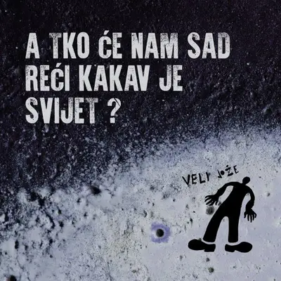 VELI JOŽE - A Tko Ce Nam Sad Reci Kakav Je Svijet? CD