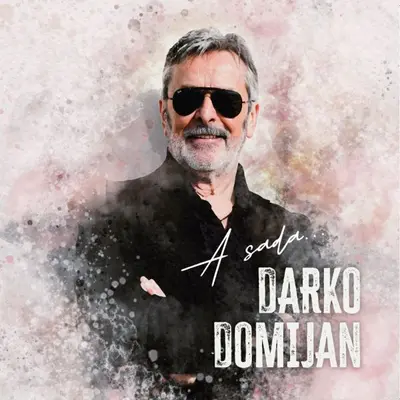 DARKO DOMIJAN - A Sada... Darko Domijan CD