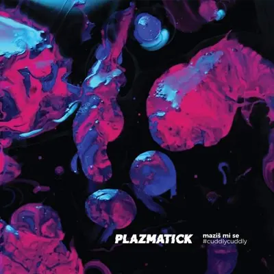 PLAZMATICK Maziš mi se (Deluxe Edition) DLP