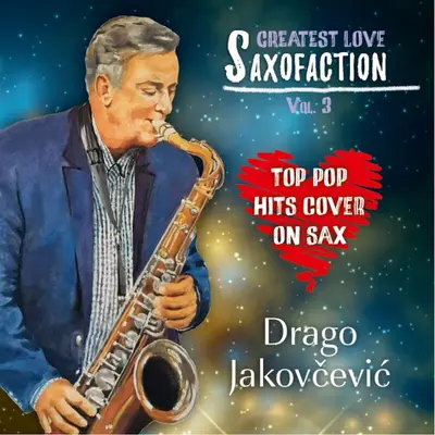 DRAGO JAKOVCEVIC - Saxofaction Vol. 3: Greatest Love CD
