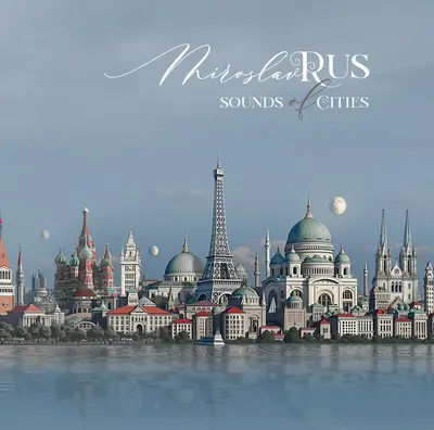 MIROSLAV RUS - Sounds Of Cities CD