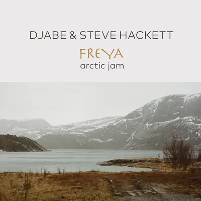 DJABE & STEVE HACKETT - Freya – Arctic Jam CD+BLU-RAY