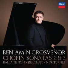 BENJAMIN GROSVENOR - Chopin: Sonatas 2 & 3, Ballade No. 1, Berceuse, Nocturnes CD