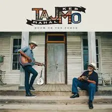 TAJ MAHAL & KEB MO - Room On The Porch CD
