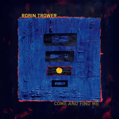 ROBIN TROWER - Come And Find Me CD