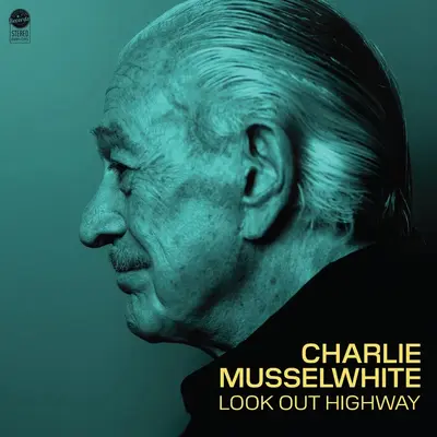 CHARLIE MUSSELWHITE - Look Out Highway CD-1