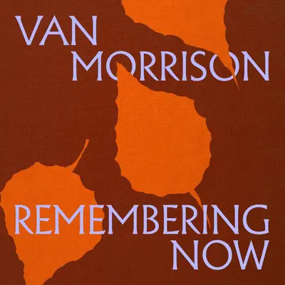 VAN MORRISON - Remembering Now LP2