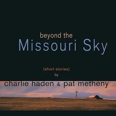CHARLIE HADEN, PAT METHENY - Beyond The Missouri Sky LP2