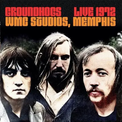 GROUNDHOGS - Live 1972 WMC Studios Memphis CD