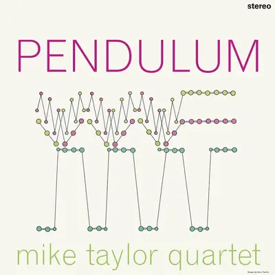 MIKE TAYLOR QUARTET - Pendulum LP